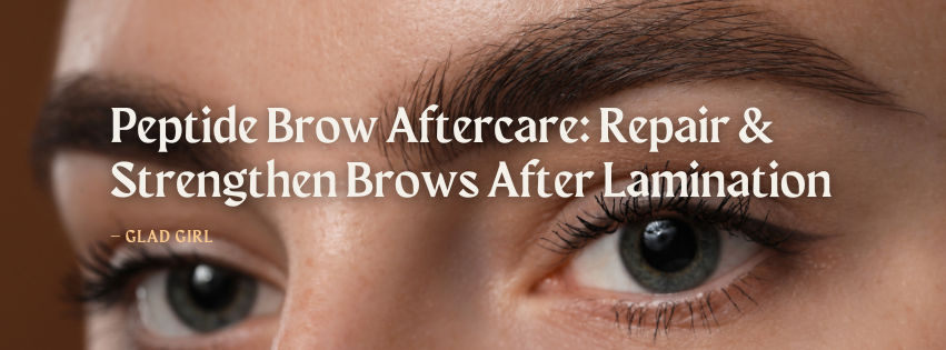 Peptide Brow Aftercare: Repair & Strengthen Brows After Lamination